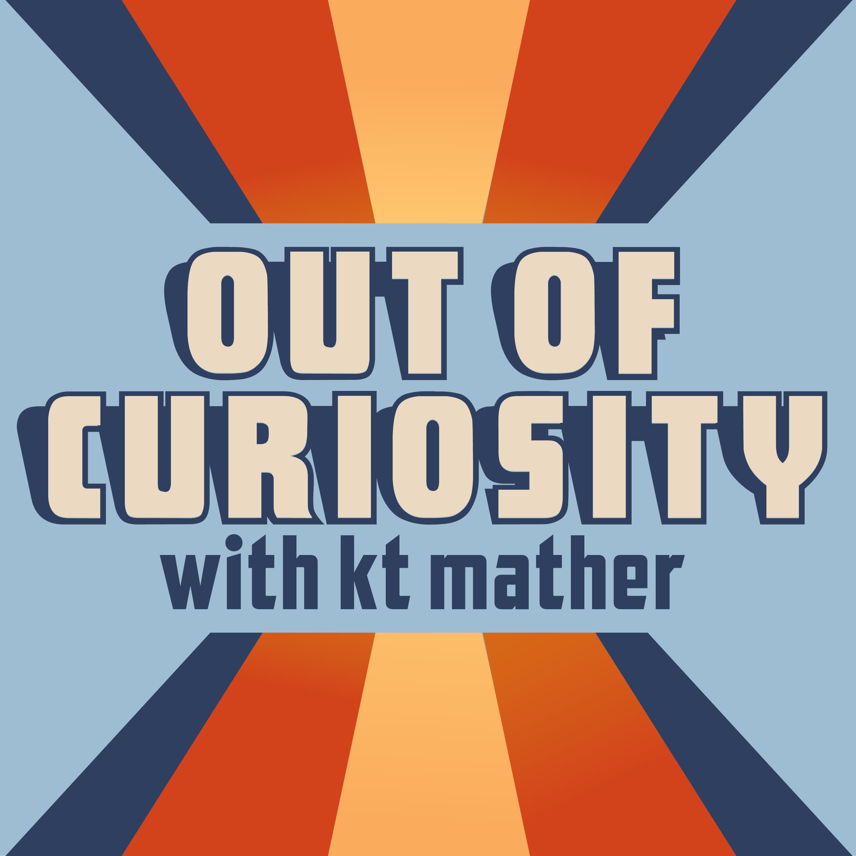 Out of Curiosity with kt mather podcast artwork