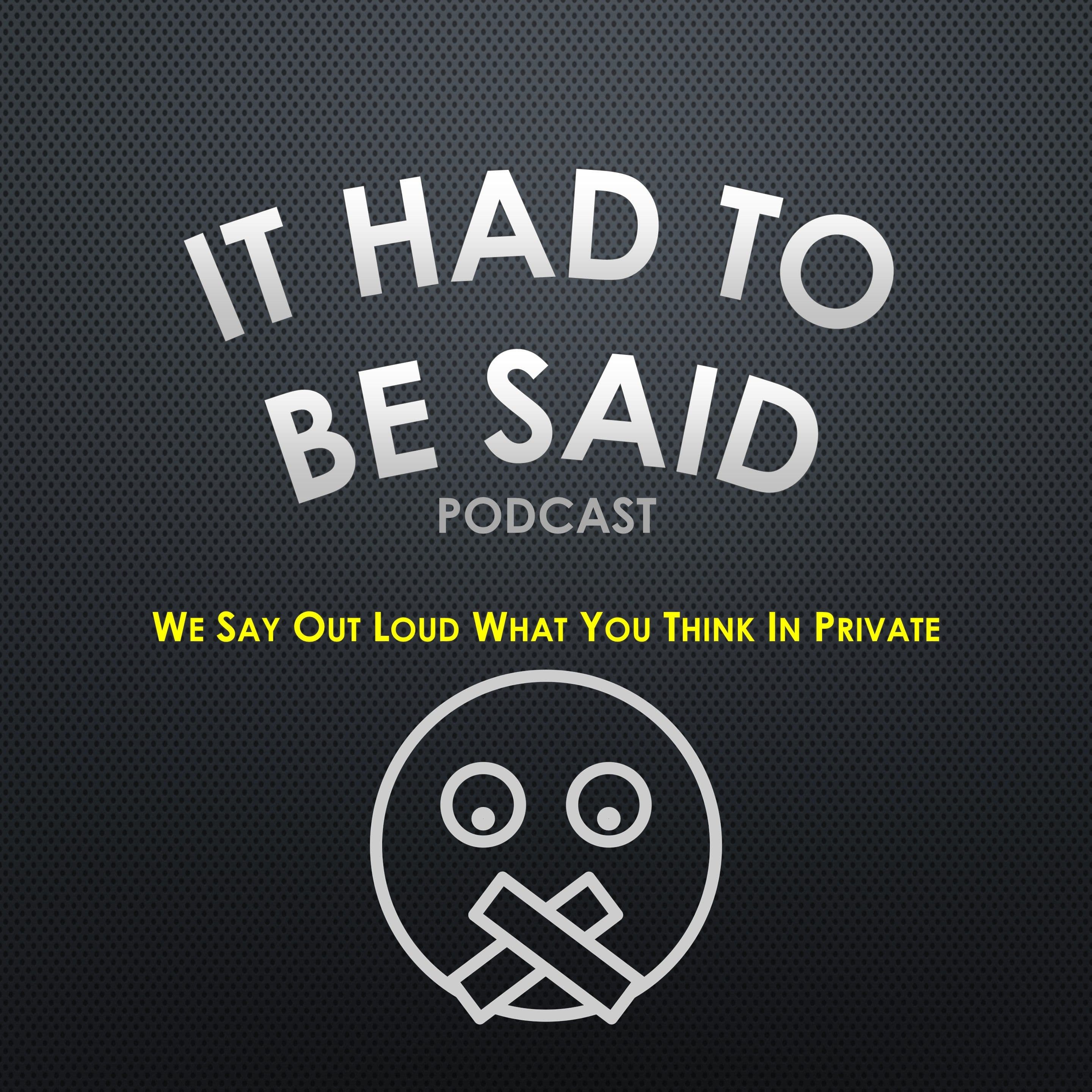 It Had To Be Said podcast artwork