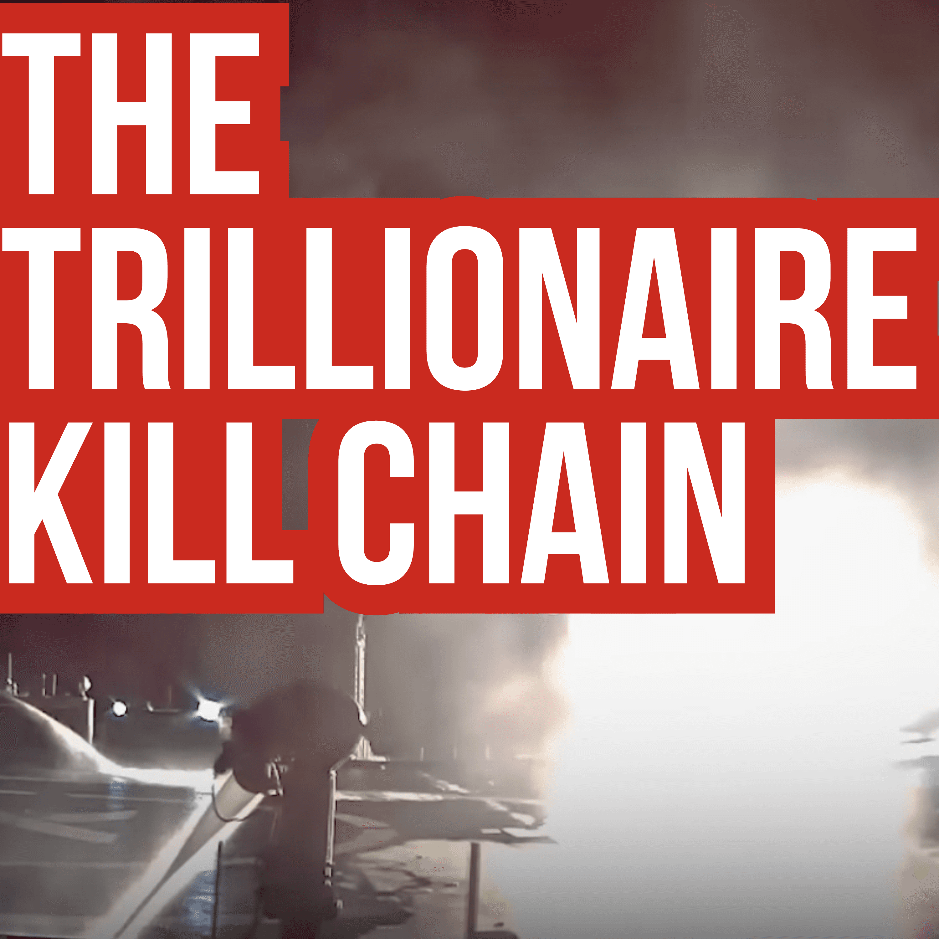 The Trillionaire Kill Chain podcast artwork