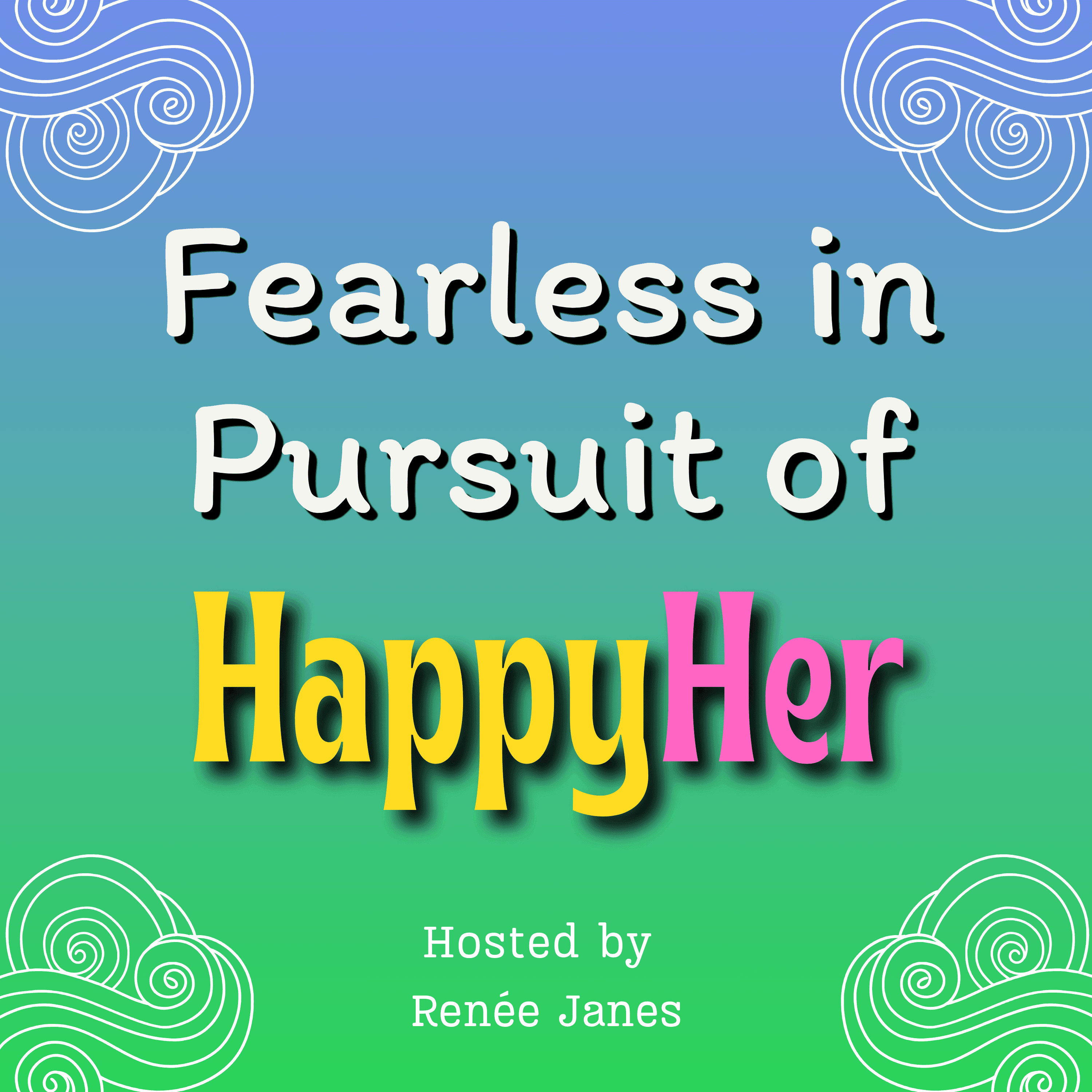 Fearless in Pursuit of HappyHer podcast artwork