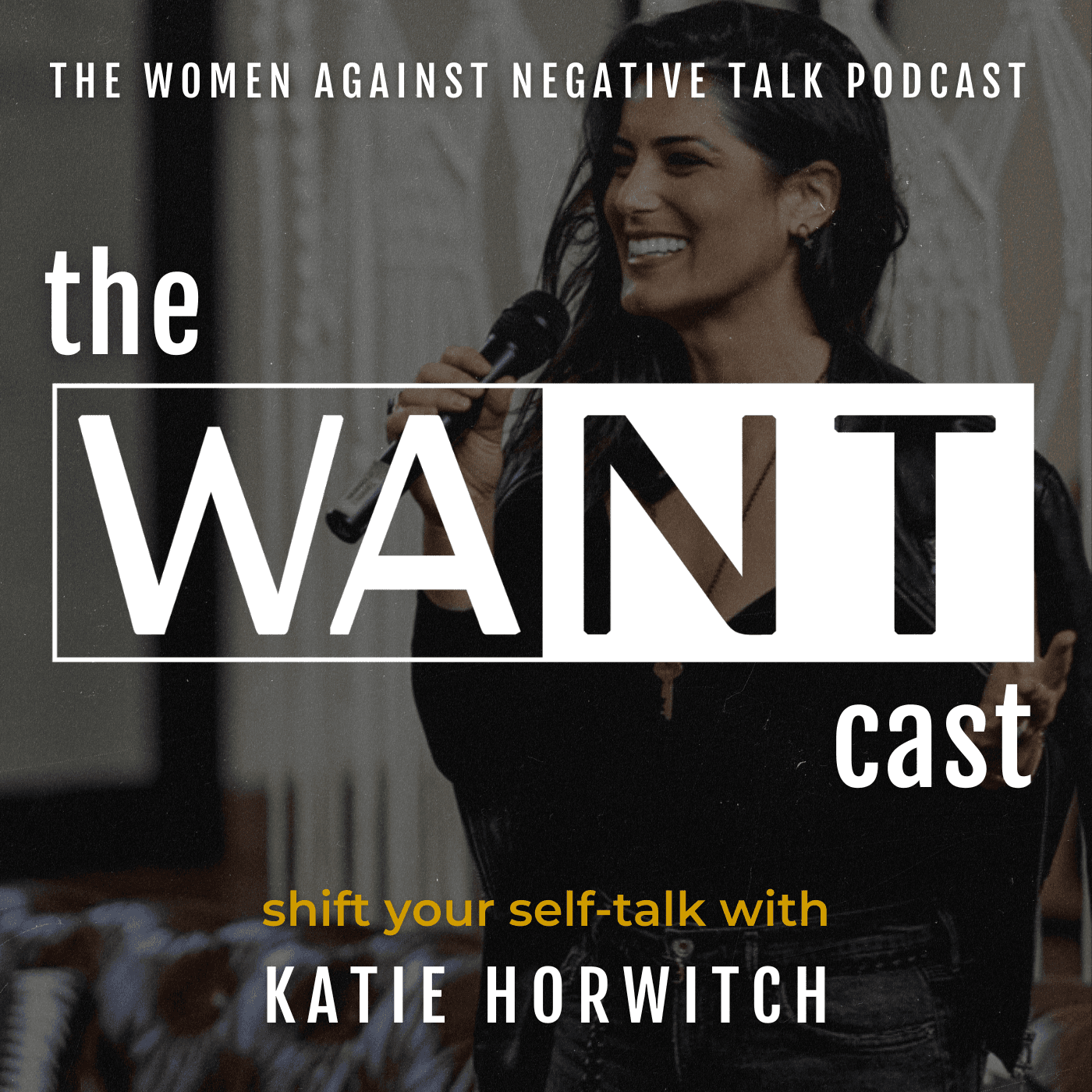 WANTcast: The Women Against Negative Talk Podcast podcast artwork