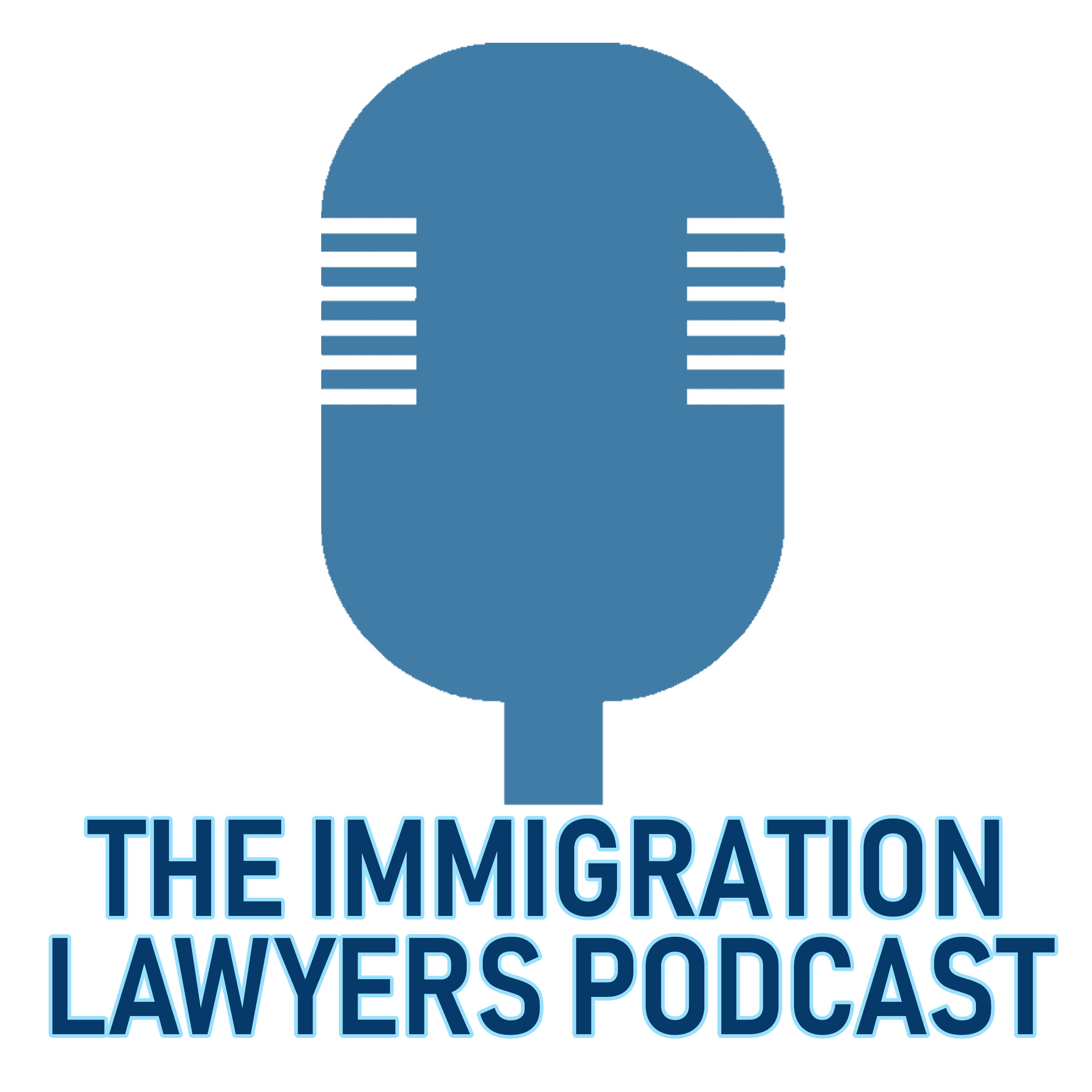 The Immigration Lawyers Podcast | Discussing Visas, Green Cards & Citizenship: Practice & Policy podcast artwork