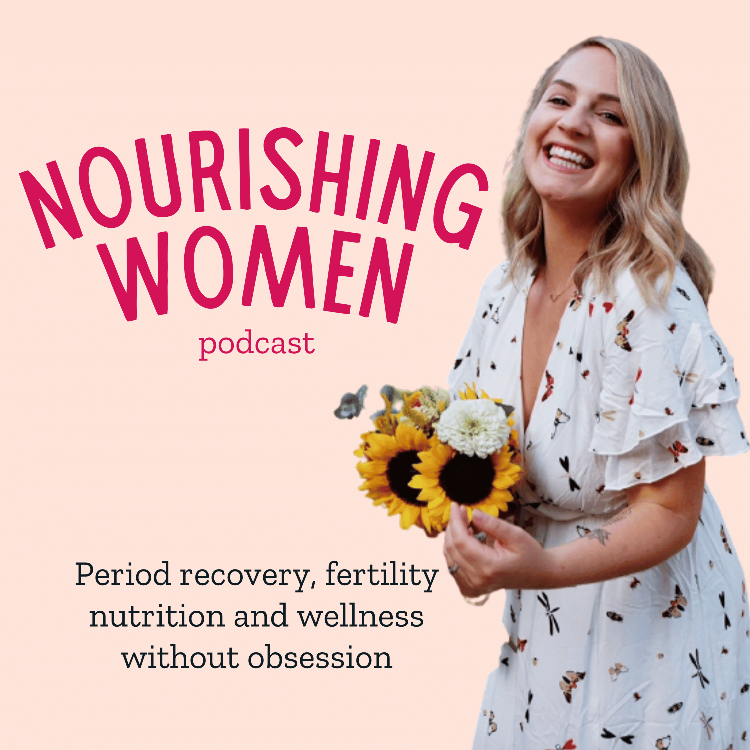 Nourishing Women Podcast: Period Recovery and Fertility podcast artwork