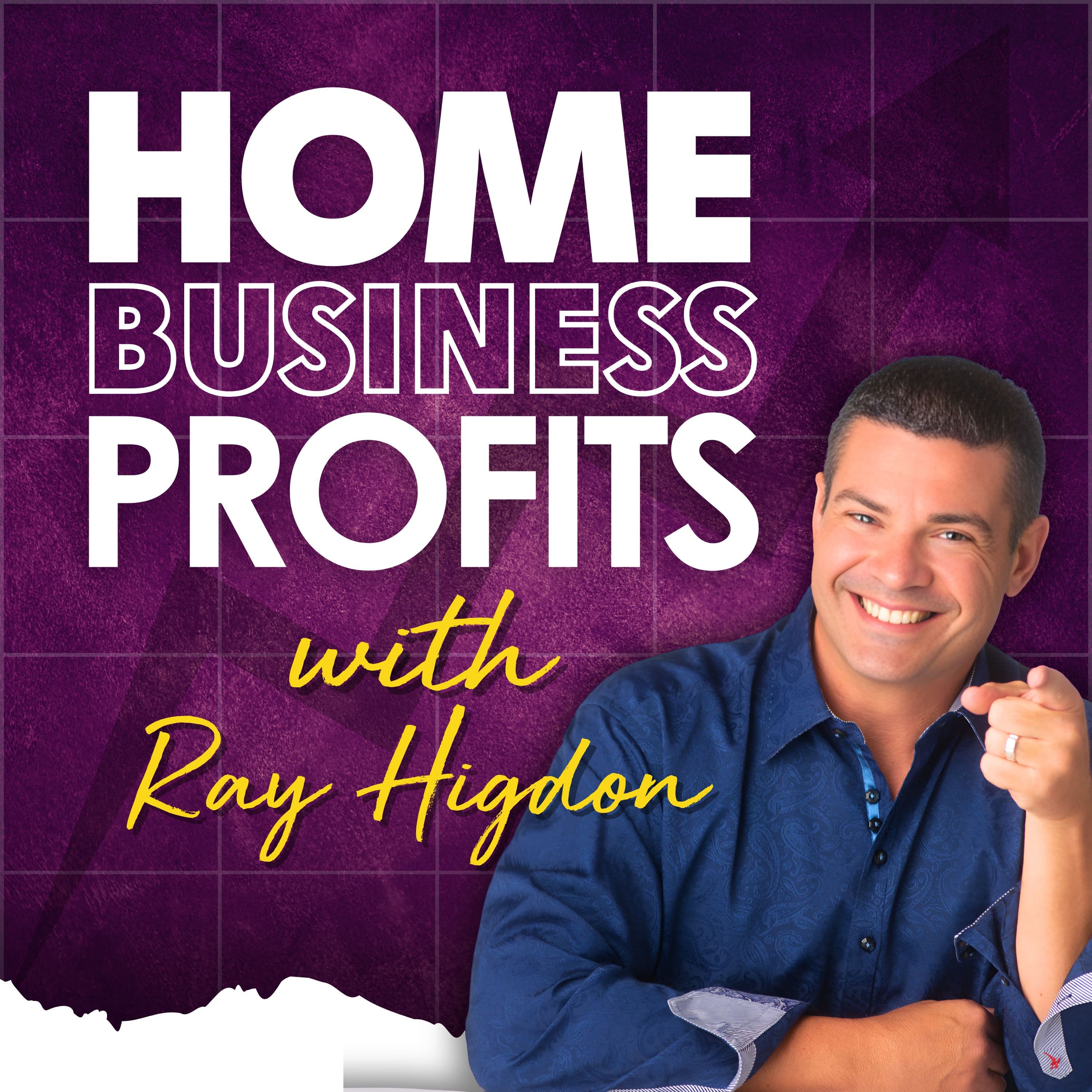 Home Business Profits with Ray Higdon podcast artwork