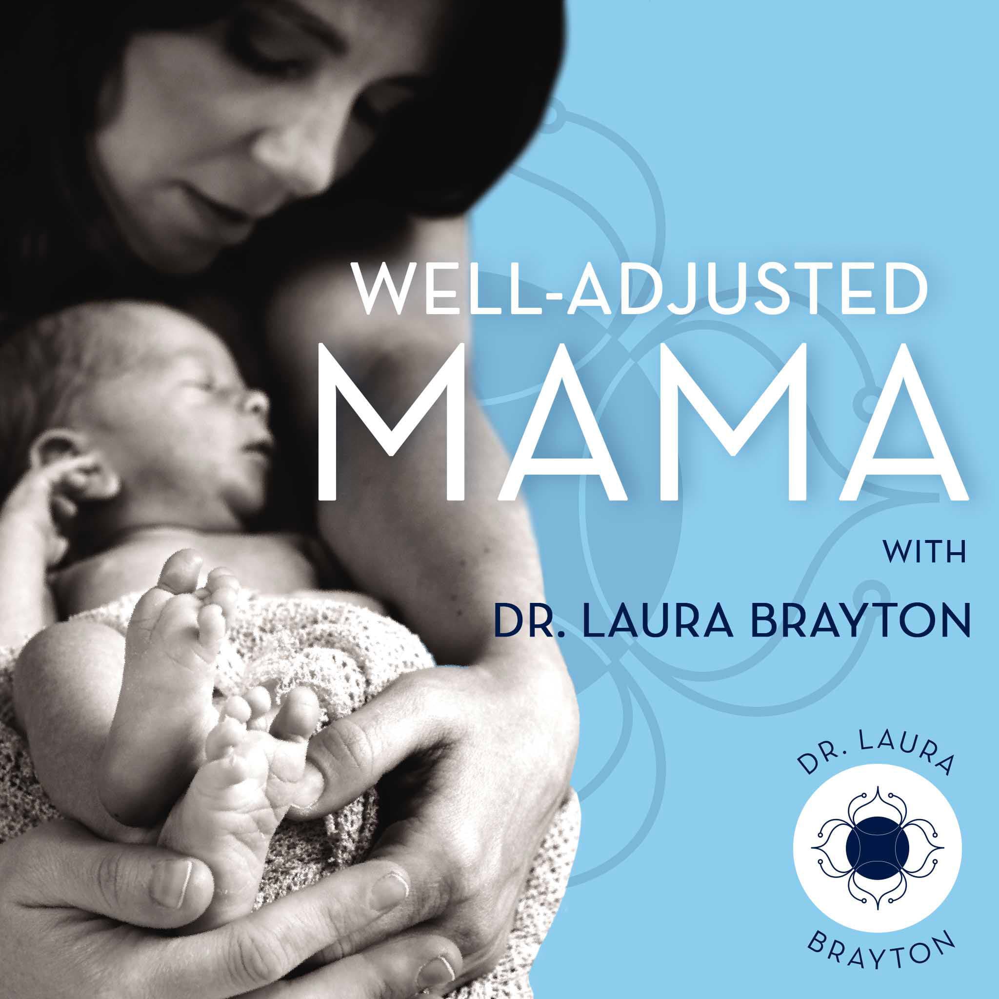 Well-Adjusted Mama: Holistic Support for Mamas and Mamas-To-Be podcast artwork