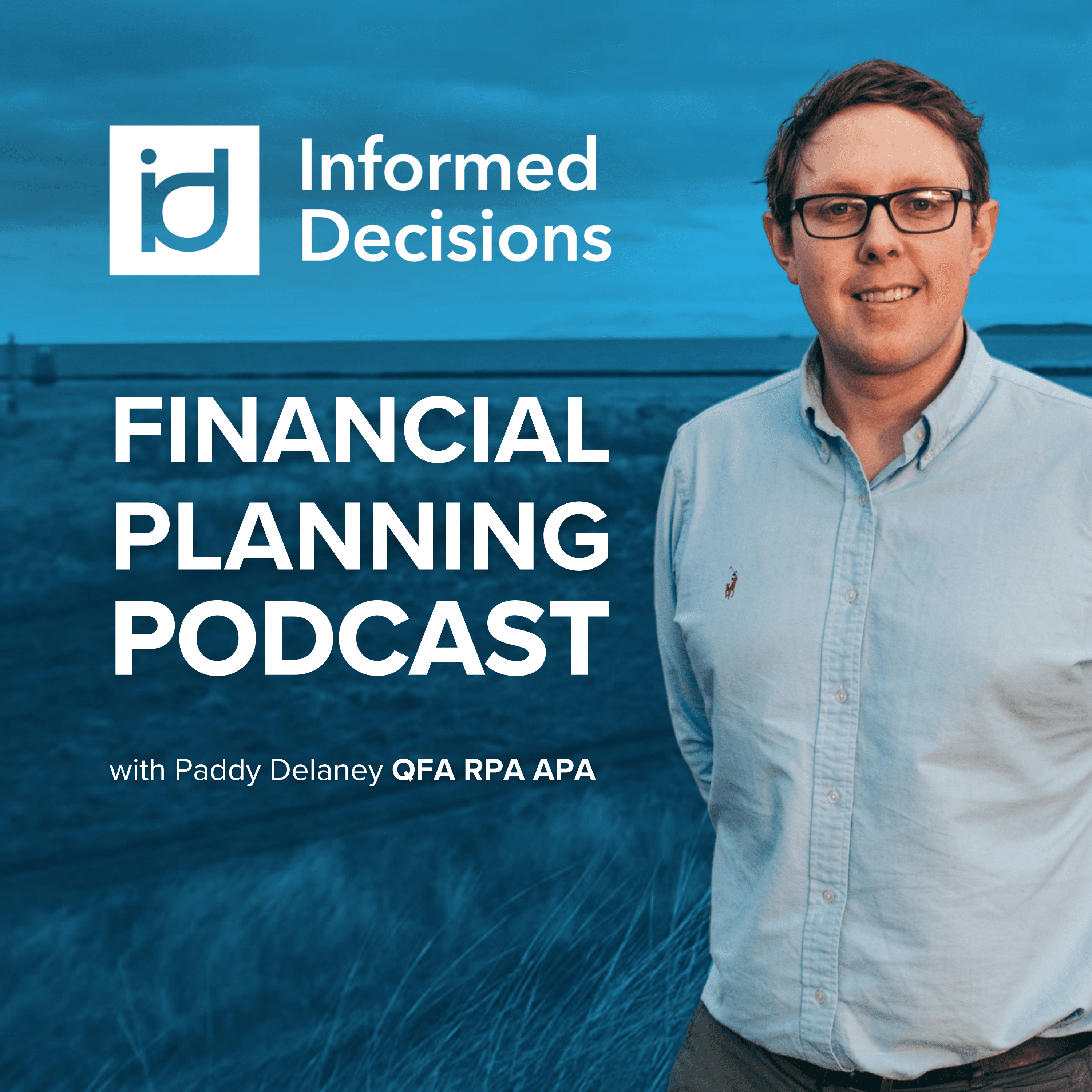 Informed Decisions Independent Financial Planning & Money Podcast podcast artwork