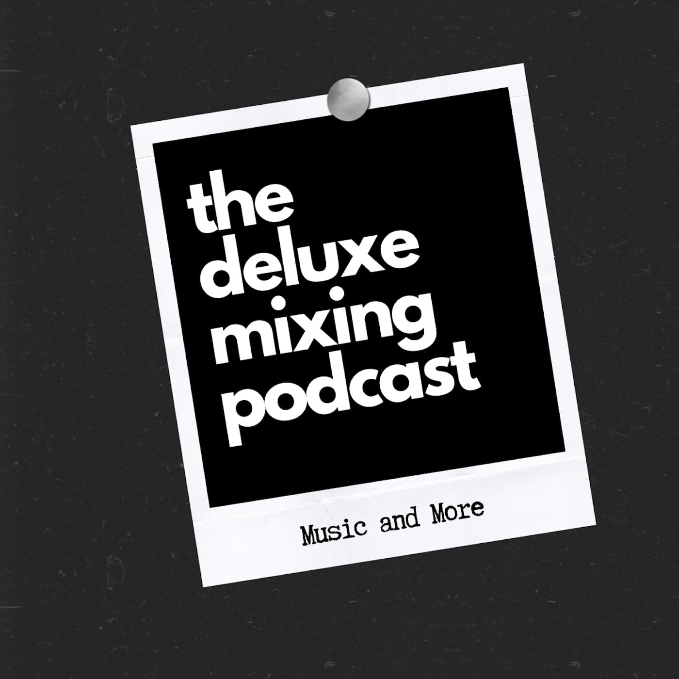 The Deluxe Mixing Podcast podcast artwork