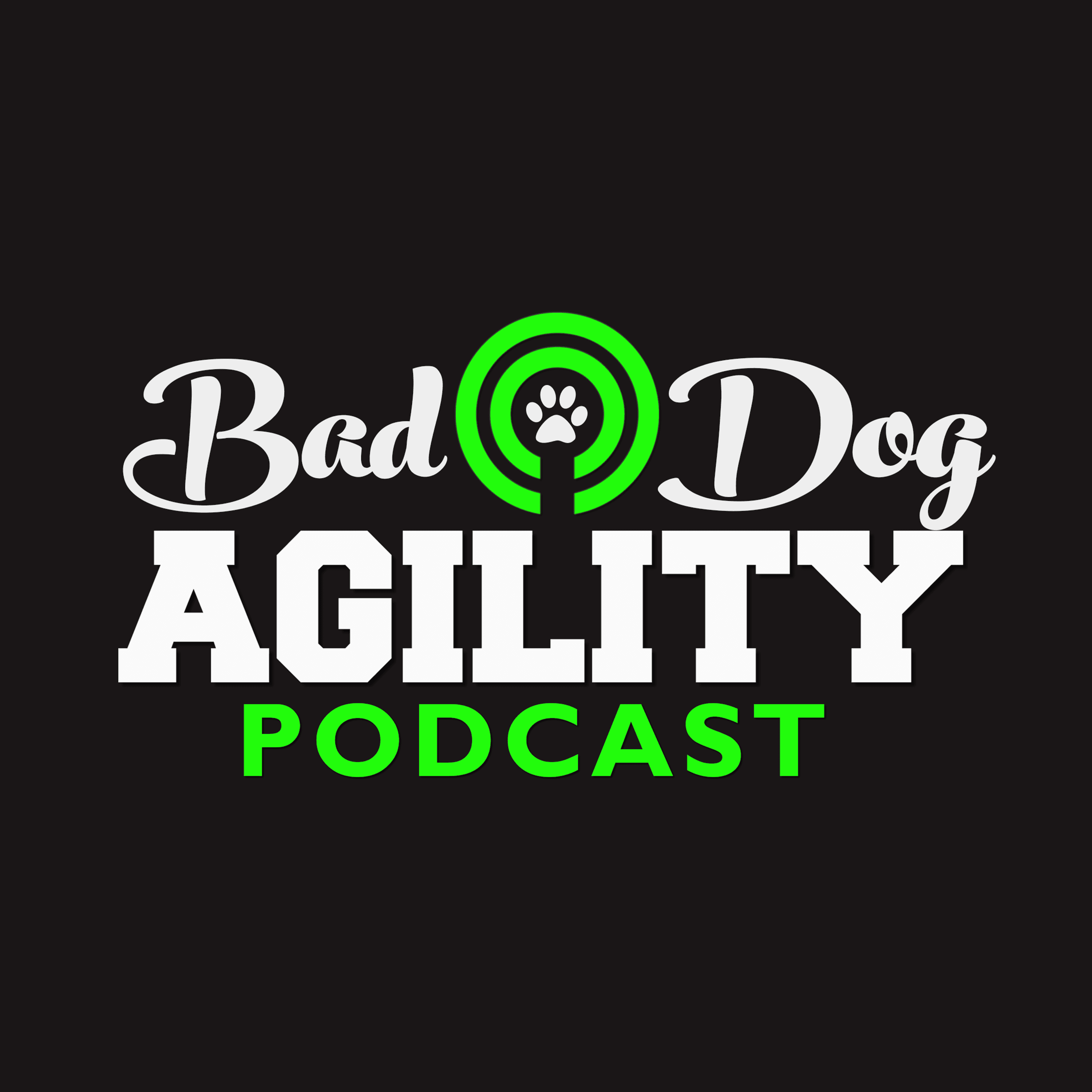 Bad Dog Agility Podcast podcast artwork
