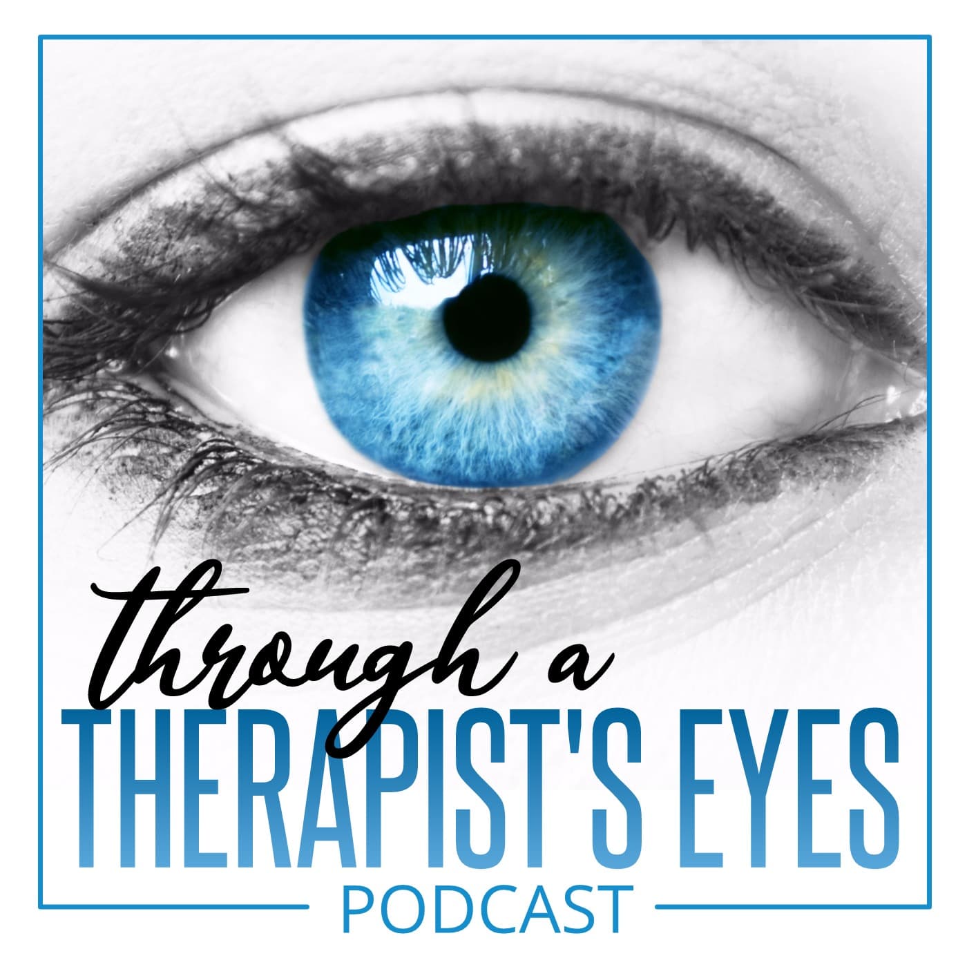 Through a Therapist's Eyes Podcast podcast artwork