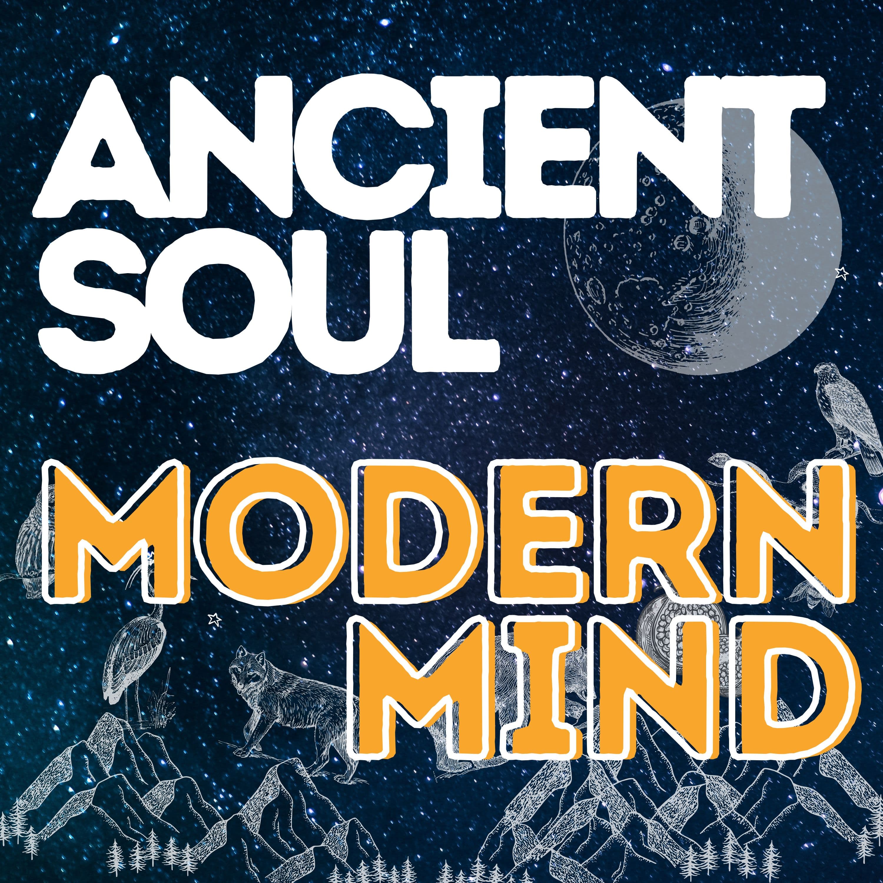 Ancient Soul Modern Mind podcast artwork