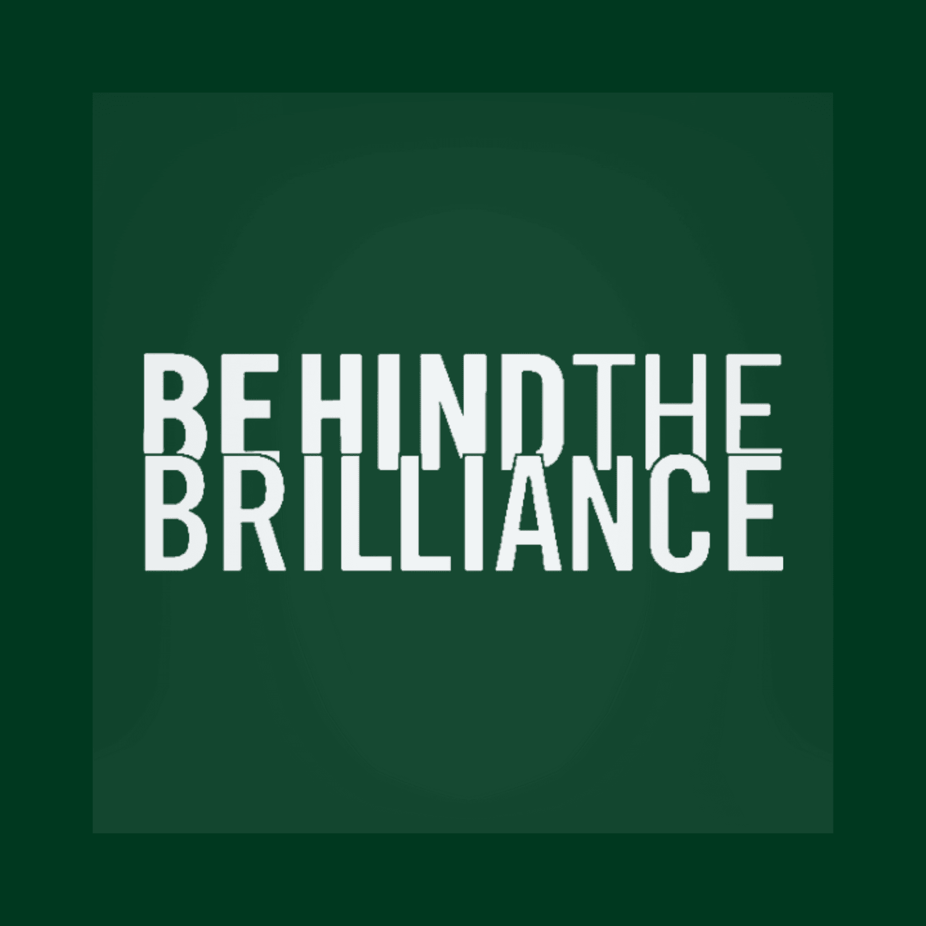 Behind the Brilliance podcast artwork