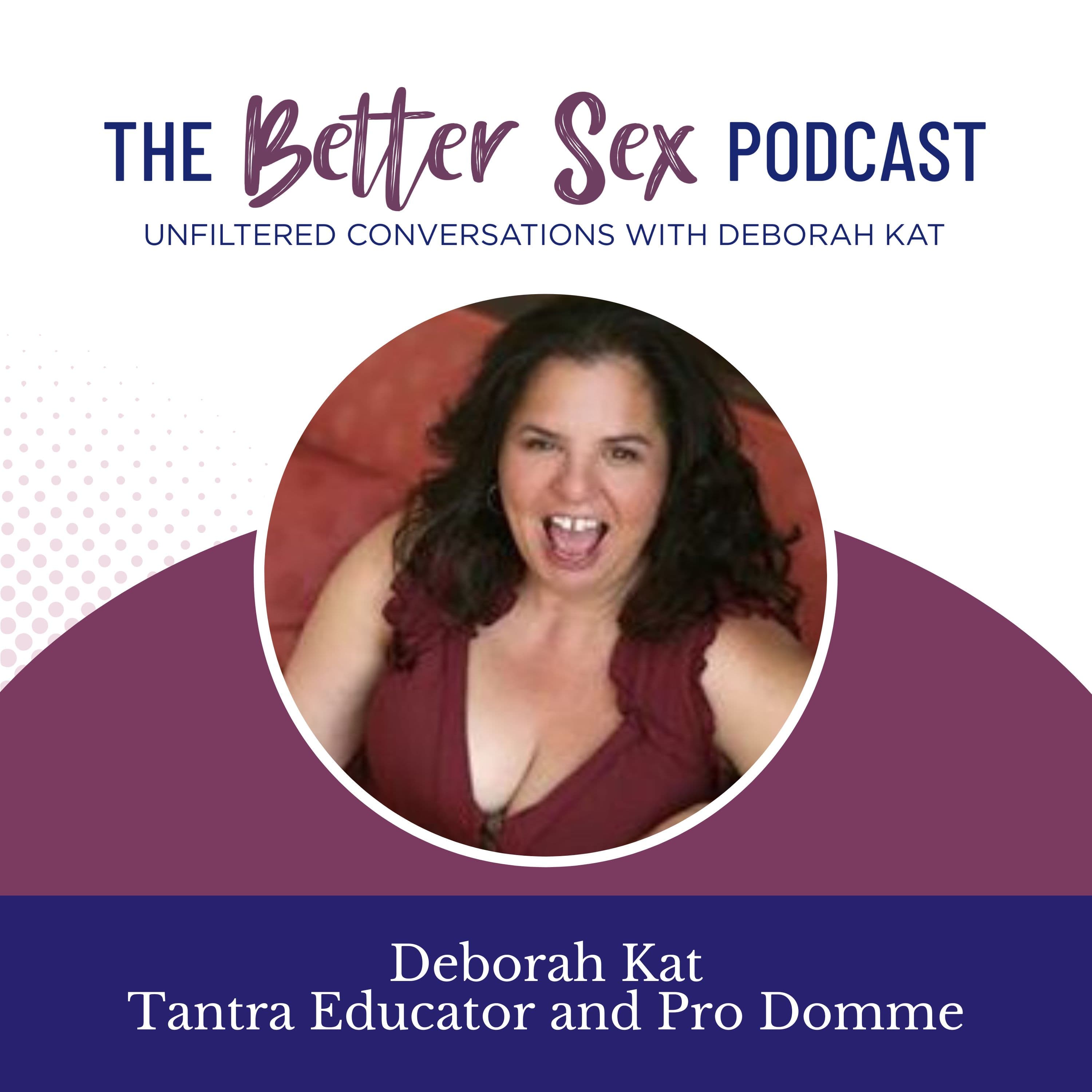 The Better Sex Podcast ~ Unfiltered Conversations podcast artwork